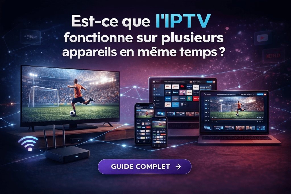 IPTV Multi Appareils